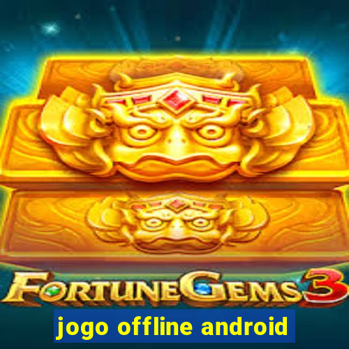 jogo offline android